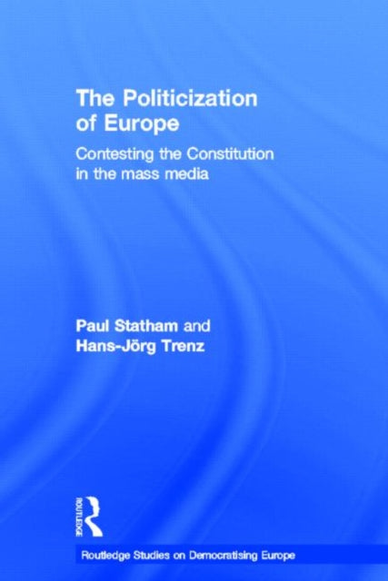 Book cover of: Politicization of Europe. By: Paul Statham