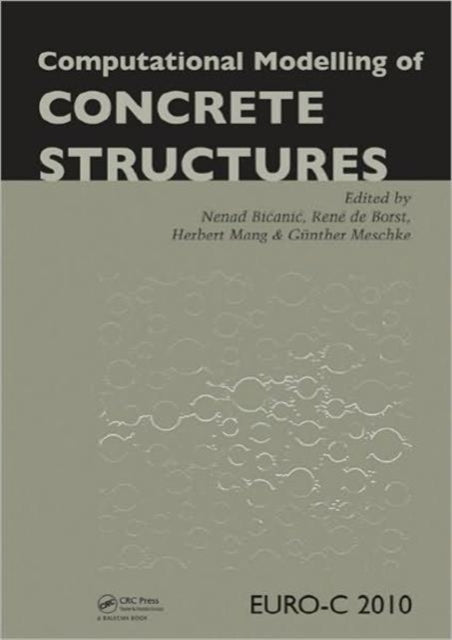 Book cover of: Computational Modelling of Concrete Structures. By: Nenad Bicanic