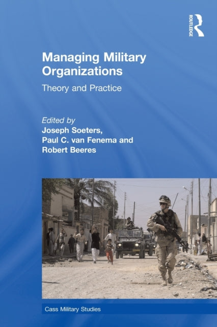 Book cover of: Managing Military Organizations. By: Joseph Soeters