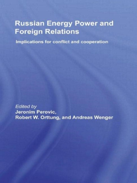 Book cover of: Russian Energy Power and Foreign Relations. By: Jeronim Perovic
