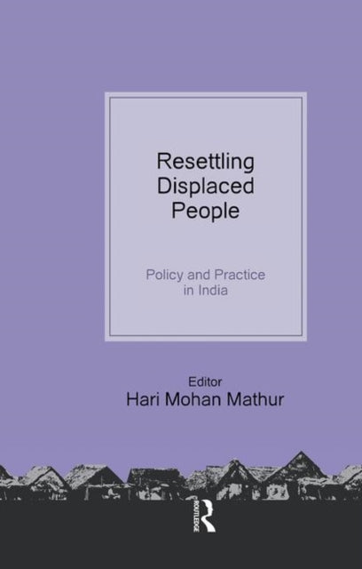 Book cover of: Resettling Displaced People. By: Hari Mohan Mathur