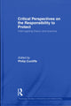 Book cover of: Critical Perspectives on the Responsibility to Protect. By: Philip Cunliffe
