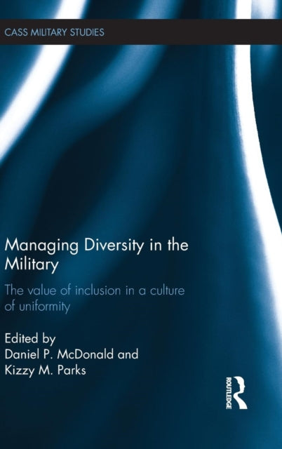 Book cover of: Managing Diversity in the Military. By: Daniel P. McDonald