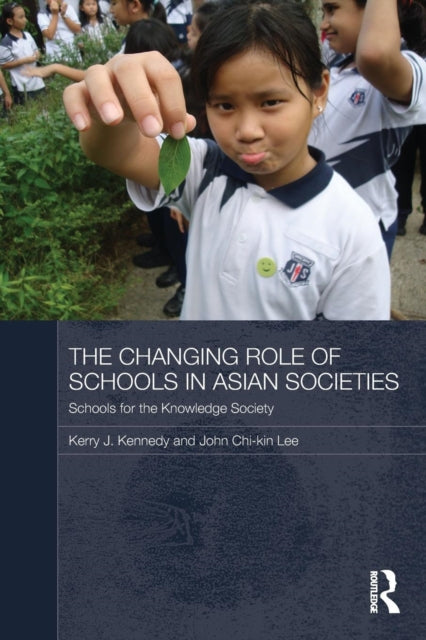 Book cover of: Changing Role of Schools in Asian Societies. By: Kerry J. Kennedy