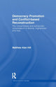 Book cover of: Democracy Promotion and Conflict-Based Reconstruction. By: Matthew Alan Hill