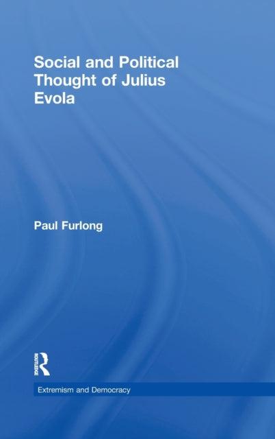 Book cover of: Social and Political Thought of Julius Evola. By: Paul Furlong