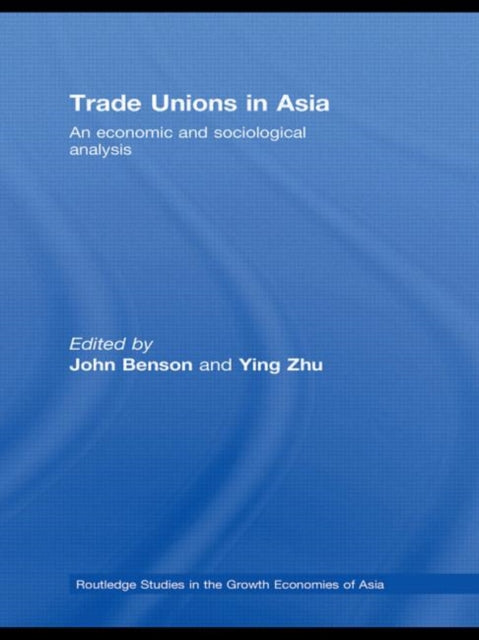 Book cover of: Trade Unions in Asia. By: John Benson
