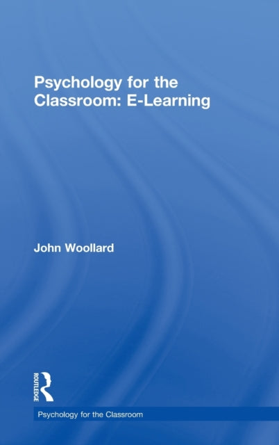 Book cover of: Psychology for the Classroom: E-Learning. By: John Woollard