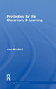 Book cover of: Psychology for the Classroom: E-Learning. By: John Woollard