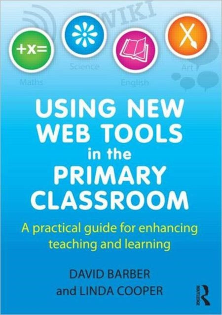 Book cover of: Using New Web Tools in the Primary Classroom. By: Linda Cooper