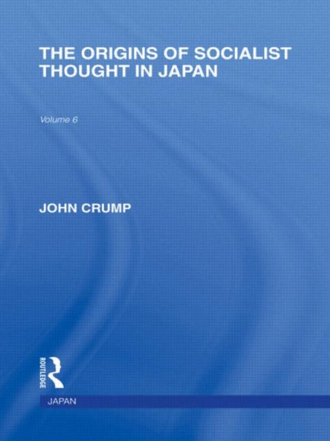 Book cover of: Origins of Socialist Thought in Japan. By: John Crump