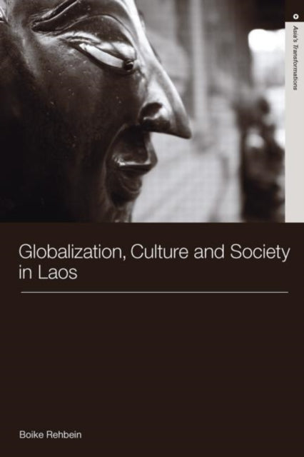 Book cover of: Globalization, Culture and Society in Laos. By: Boike Rehbein