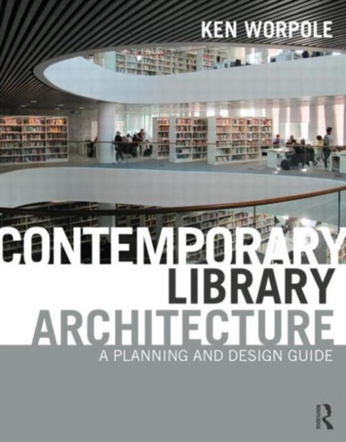 Book cover of: Contemporary Library Architecture. By: Ken Worpole