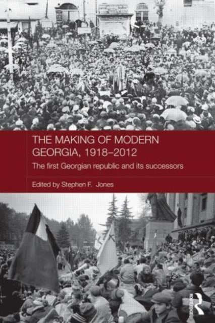 Book cover of: Making of Modern Georgia, 1918-2012. By: Stephen F. Jones