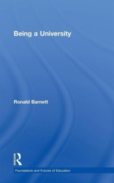 Book cover of: Being a University. By: Ronald Barnett