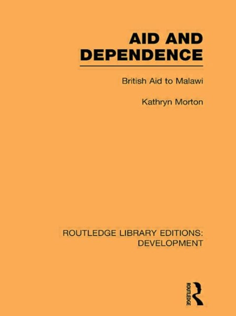 Book cover of: Aid and Dependence. By: Kathryn Morton