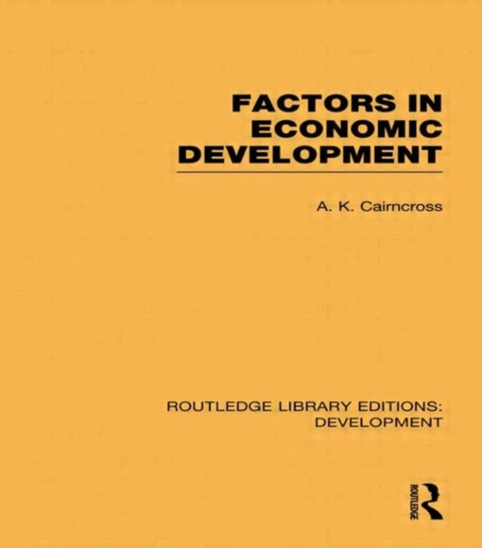 Book cover of: Factors in Economic Development. By: A. K. Cairncross