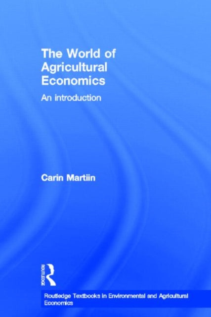 Book cover of: World of Agricultural Economics. By: Carin Martiin