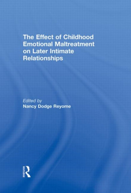 Book cover of: Effect of Childhood Emotional Maltreatment on Later Intimate Relationships. By: Nancy Dodge Reyome