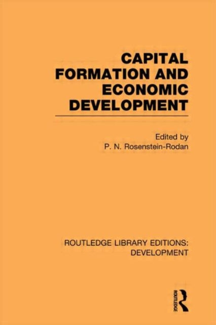 Book cover of: Capital Formation and Economic Development. By: P. N. Rosenstein-Rodan