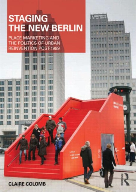 Book cover of: Staging the New Berlin. By: Claire Colomb