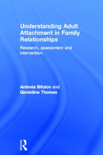 Book cover of: Understanding Adult Attachment in Family Relationships. By: Antonia Bifulco