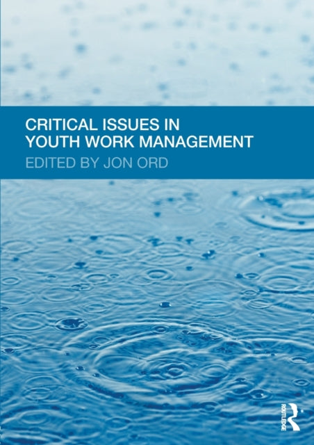 Book cover of: Critical Issues in Youth Work Management. By: Jon Ord
