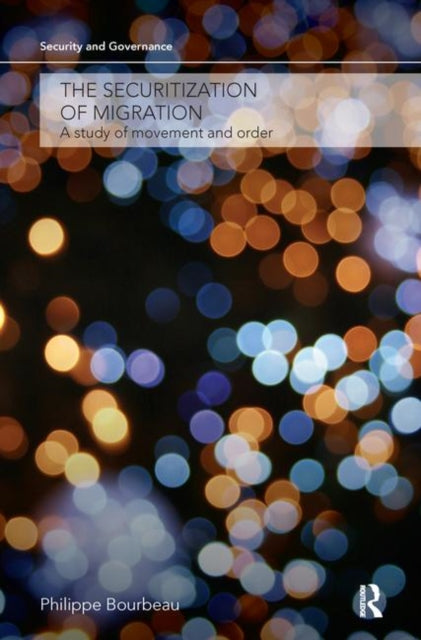 Book cover of: Securitization of Migration. By: Philippe Bourbeau