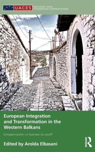 Book cover of: European Integration and Transformation in the Western Balkans. By: Arolda Elbasani