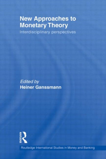 Book cover of: New Approaches to Monetary Theory. By: Heiner Ganssmann