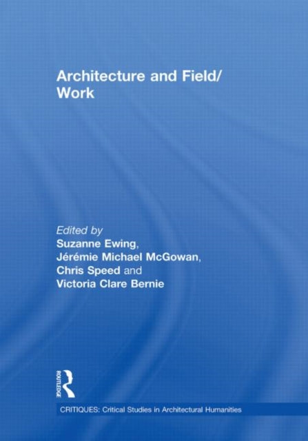 Book cover of: Architecture and Field/Work. By: Suzanne Ewing