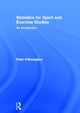 Book cover of: Statistics for Sport and Exercise Studies. By: Peter O'Donoghue