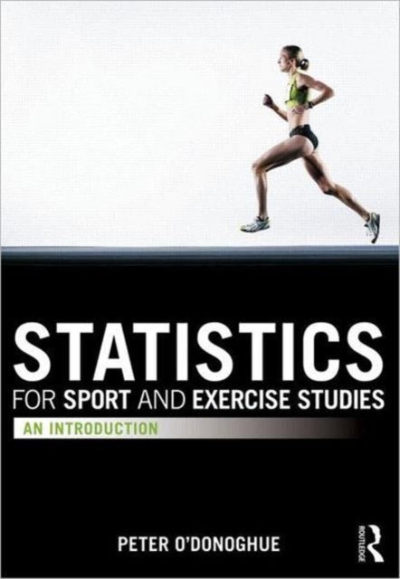 Book cover of: Statistics for Sport and Exercise Studies. By: Peter O'Donoghue