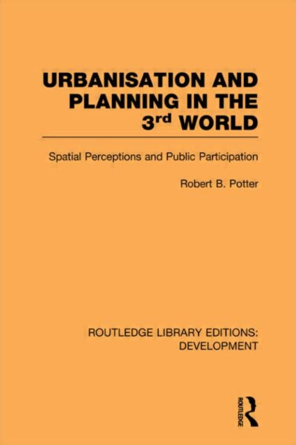 Book cover of: Urbanisation and Planning in the Third World. By: Robert Potter