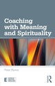 Book cover of: Coaching with Meaning and Spirituality. By: Peter Hyson