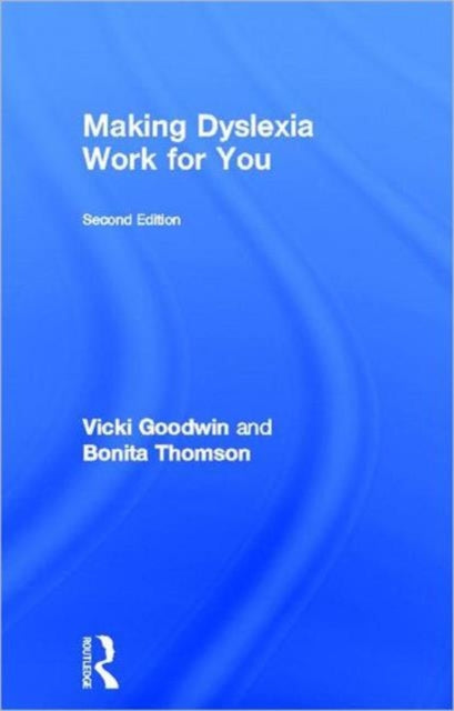 Book cover of: Making Dyslexia Work for You. By: Vicki Goodwin