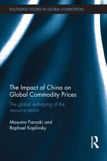 Book cover of: Impact of China on Global Commodity Prices. By: Masuma Farooki