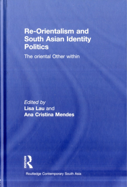 Book cover of: Re-Orientalism and South Asian Identity Politics. By: Lisa Lau