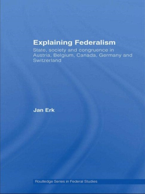 Book cover of: Explaining Federalism. By: Jan Erk