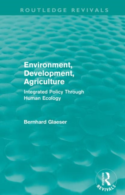 Book cover of: Environment, Development, Agriculture. By: Bernhard Glaeser