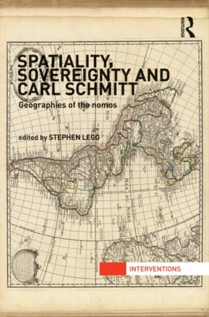 Book cover of: Spatiality, Sovereignty and Carl Schmitt. By: Stephen Legg