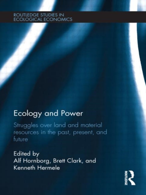 Book cover of: Ecology and Power. By: Alf Hornborg
