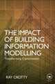 Book cover of: Impact of Building Information Modelling. By: Ray Crotty