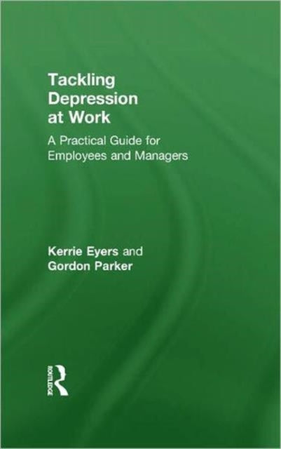 Book cover of: Tackling Depression at Work. By: Kerrie Eyers