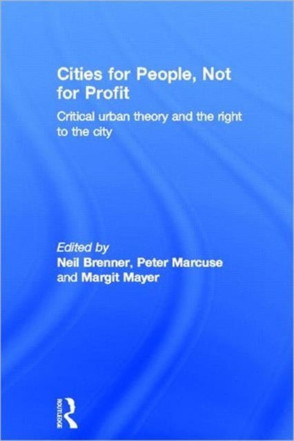 Book cover of: Cities for People, Not for Profit. By: Neil Brenner