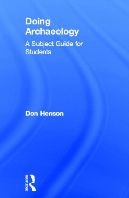 Book cover of: Doing Archaeology. By: Donald Henson