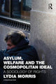 Book cover of: Asylum, Welfare and the Cosmopolitan Ideal. By: Lydia Morris