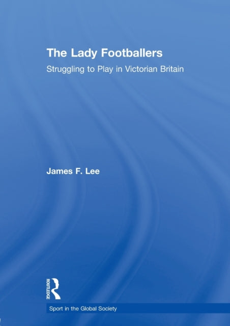 Book cover of: Lady Footballers. By: Lee, James