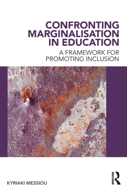 Book cover of: Confronting Marginalisation in Education. By: Kyriaki Messiou