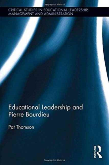 Book cover of: Educational Leadership and Pierre Bourdieu. By: Pat Thomson